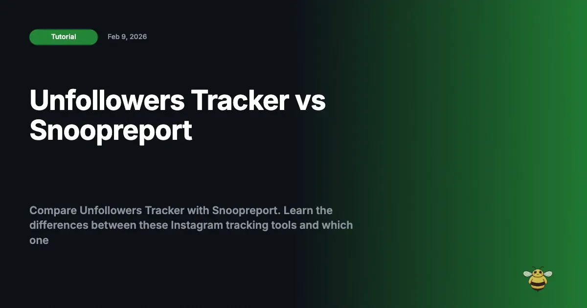 Unfollowers Tracker vs Snoopreport: Comparison